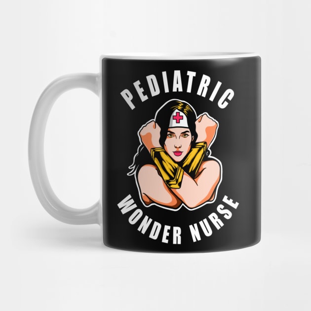 Pediatric Nurse Pediatric Wonder Nurse by SpaceKiddo